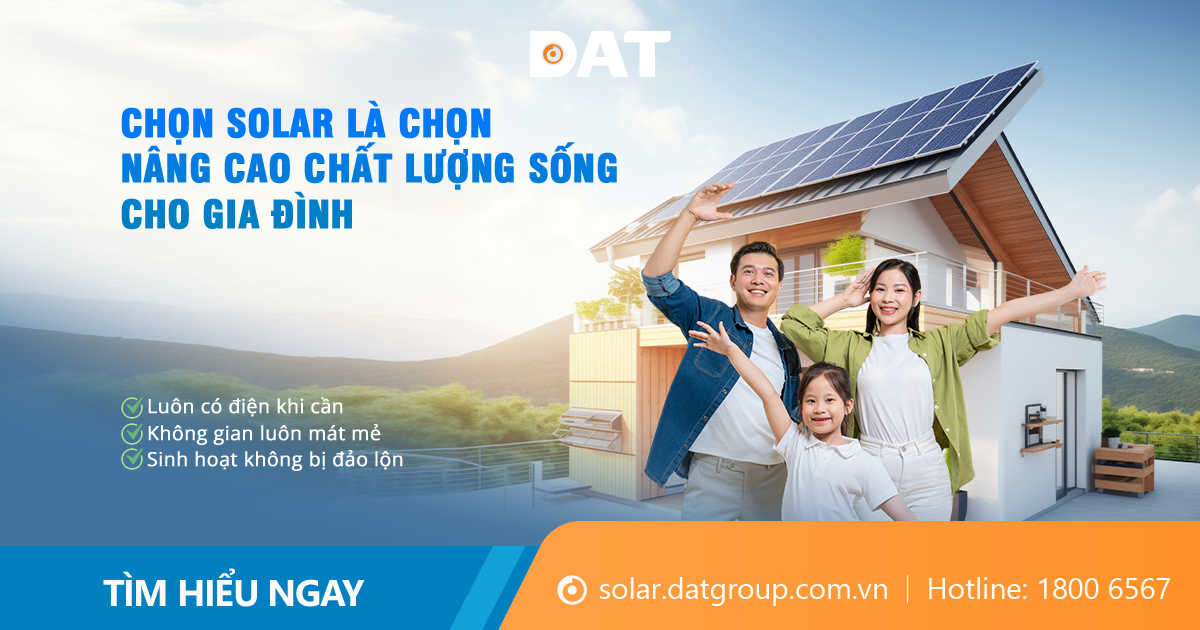 Chọn Solar - Chọn nâng cao chất lượng sống cho gia đình!