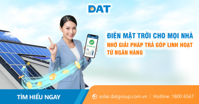 Chi phí đầu tư ban đầu không còn là rào cản khi lắp điện mặt trời cùng DAT Group!