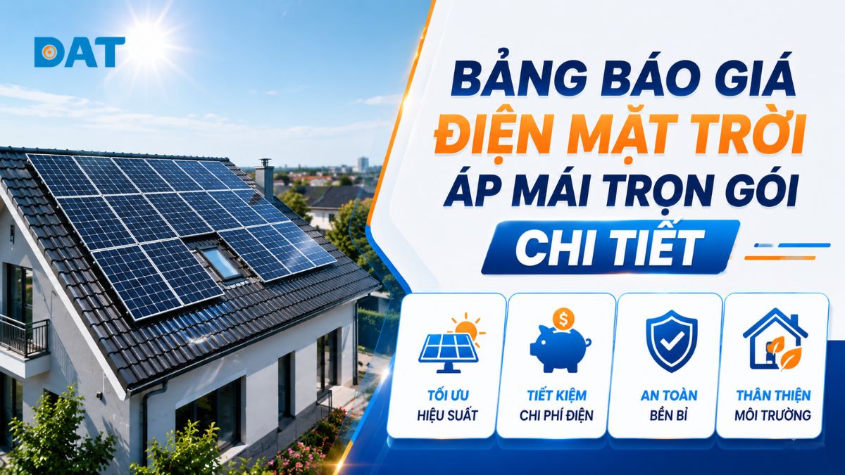 Bảng báo giá điện mặt trời áp mái trọn gói chi tiết 2026