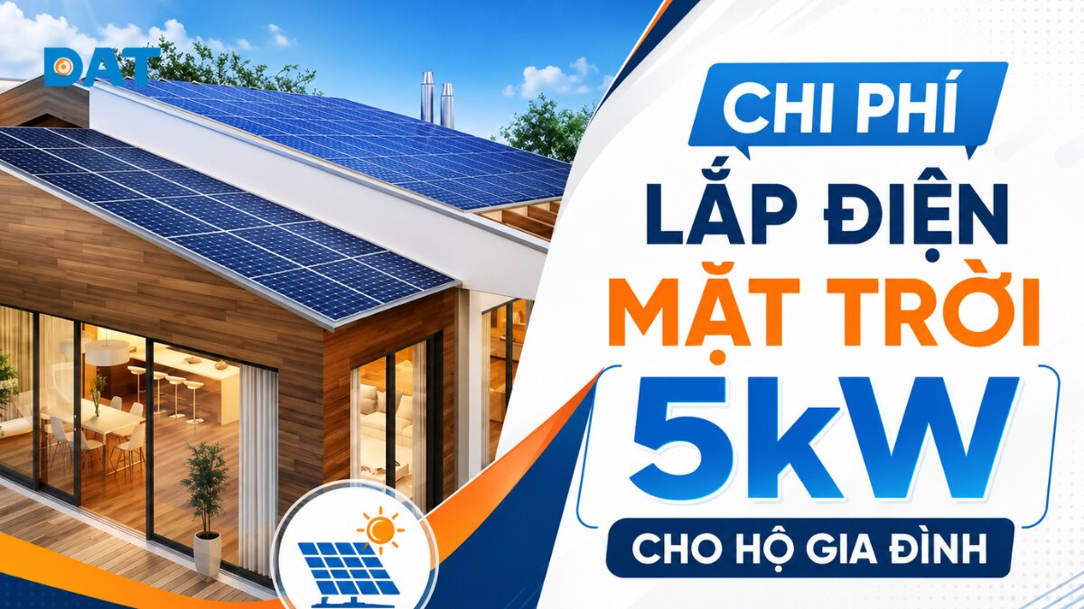 Chi phí lắp điện mặt trời 5kW cho hộ gia đình năm 2026