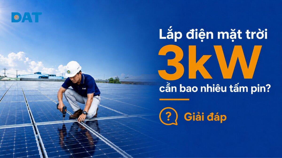 Lắp điện mặt trời 3kW cần bao nhiêu tấm pin?