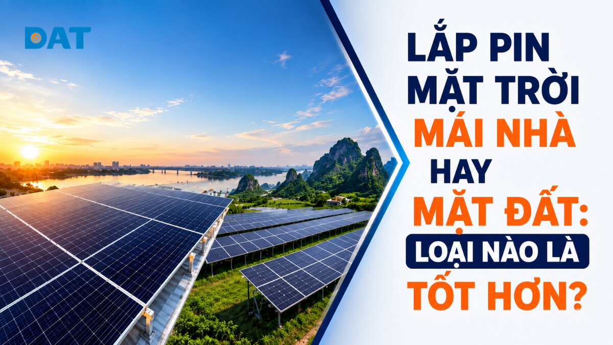 Lắp pin mặt trời mái nhà hay mặt đất: loại nào là tốt hơn?